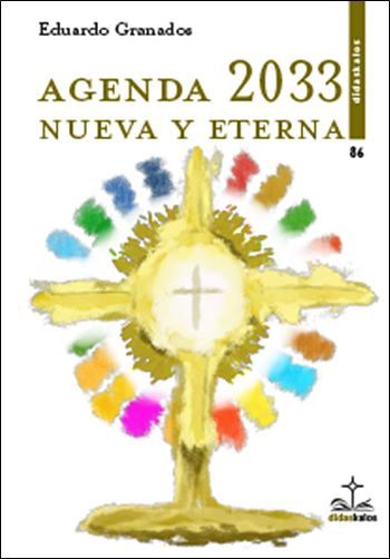 Eduardo Granados, 'Agenda 2033. Nueva y eterna'.
