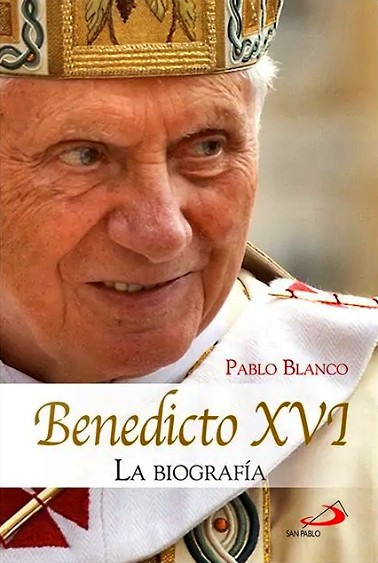 Portada del libro 'Benedicto XVI' de Pablo Blanco Sarto.