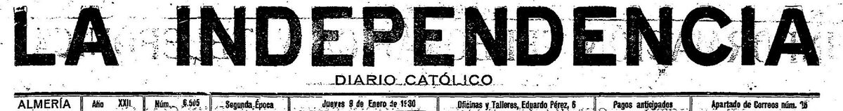 Cabecera de La Independencia, de Almería, diario católico