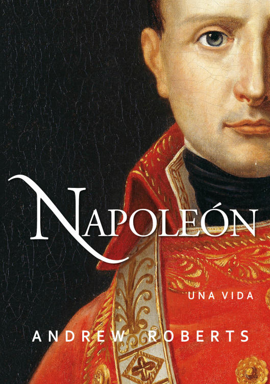 Portada del libro Napoleón una vida de Andrew Roberts