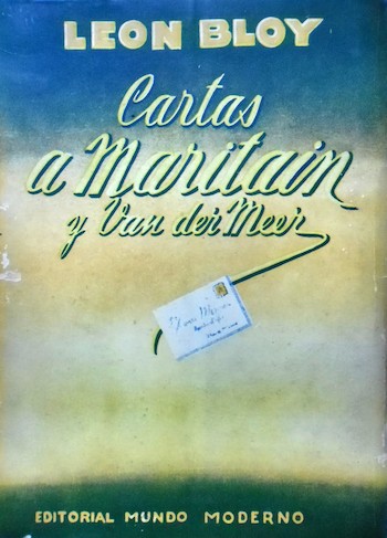 Léon Bloy, 'Cartas a Maritain y Van der Meer'.