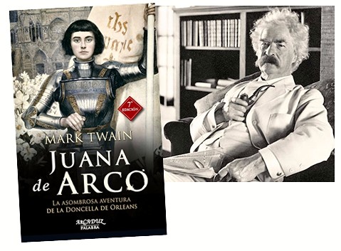 La obra de Twain sobre Juana de Arco sorprende todavía a muchos de sus lectores, que no le encuentran una explicación sencilla. Pero era su libro favorito.