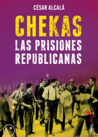 portada de chekas las prisiones republicanas libro de César Alcalá