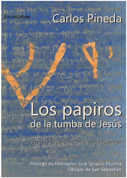 Los papiros de la tumba de Jesús, por Carlos Pineda, en BuenasLetras