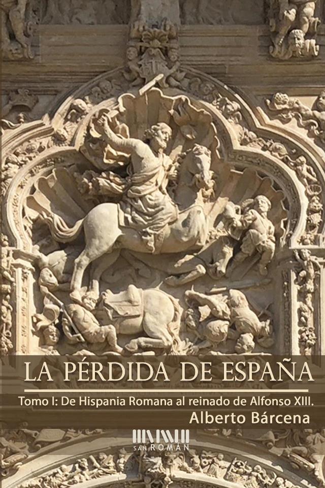 La Pérdida de España Tomo 1.