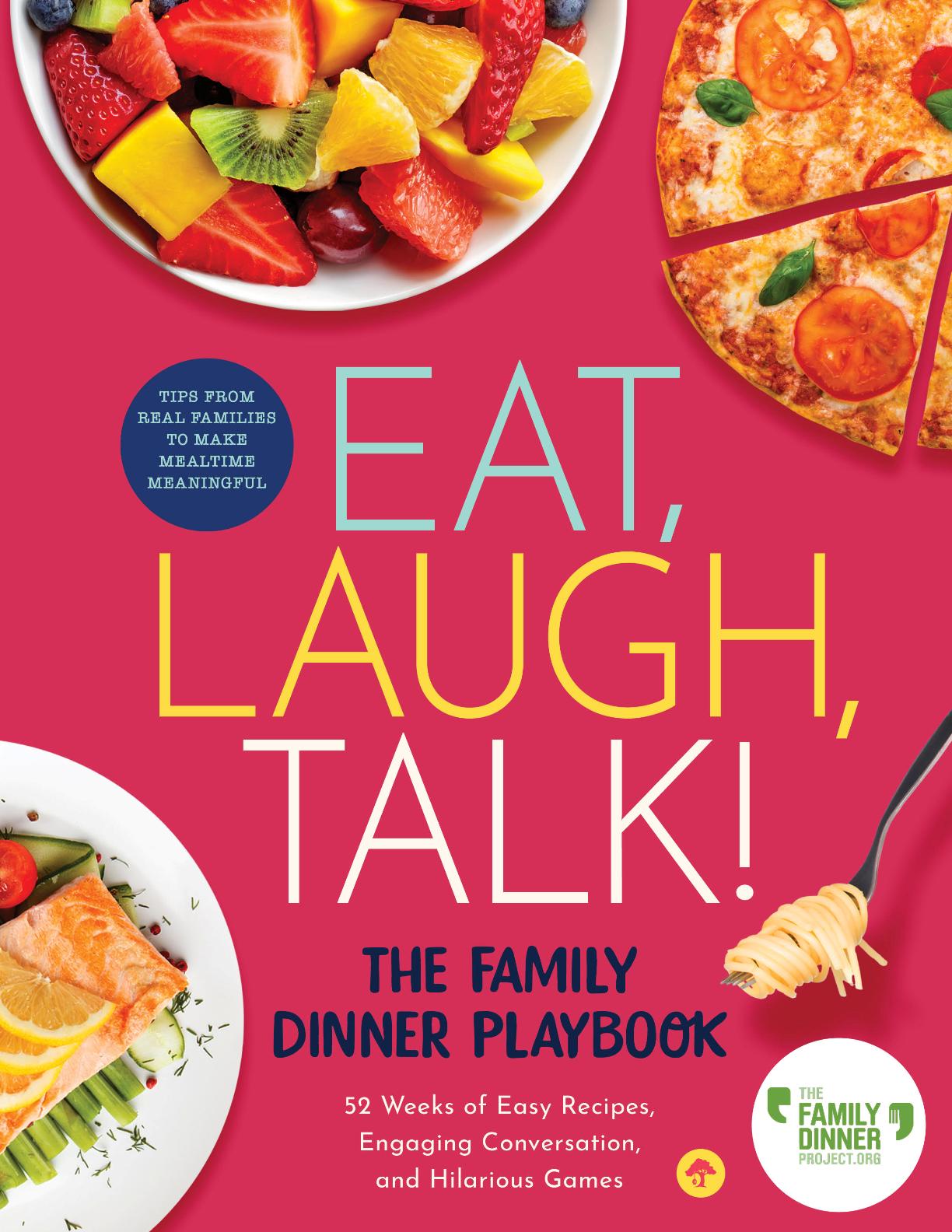 Eat, Laugh, Talk, The Family Dinner Playbook.