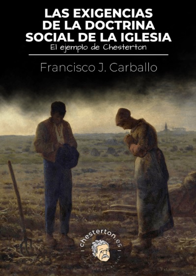 Las exigencias de la Doctrina Social de la Iglesia, de Francisco J. Carballo. 