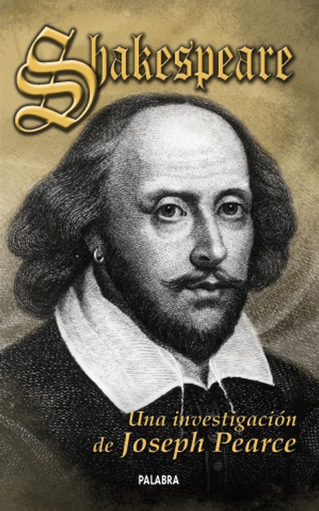 'Shakespeare' de Joseph Pearce.