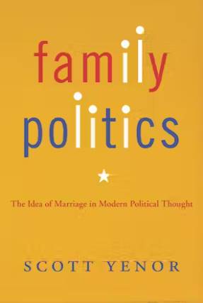 'Family politics' de Scott Yenor.