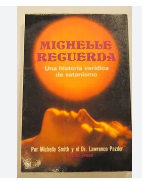 Michelle Recuerda es un libro de 1980 sobre una mujer que con hipnosis recuerda supuestos abusos olvidados a manos de una secta satánica