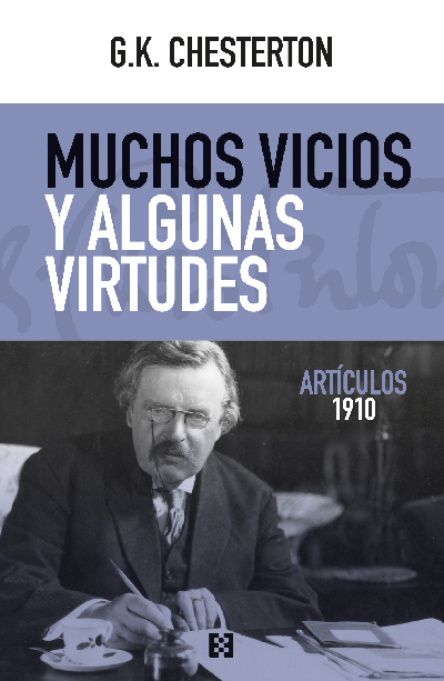 G.K. Chesterton, 'Muchos vicios y algunas virtudes'.