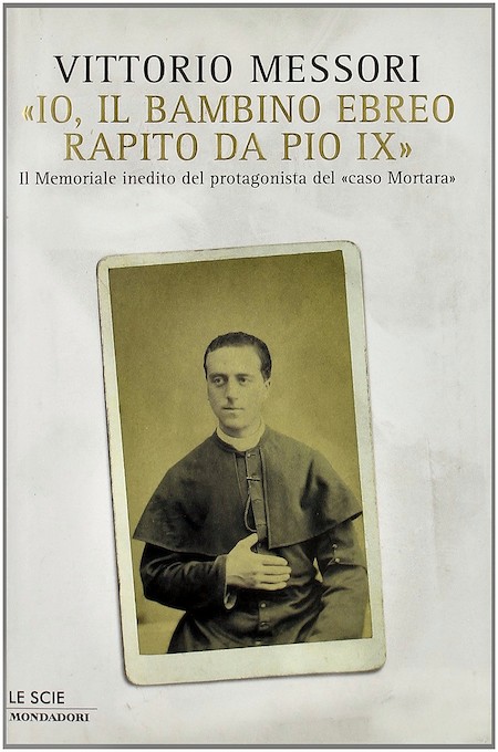 Vittorio Messori, 'Io, il bambino ebreo rapito da Pio IX'.