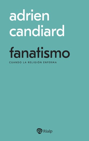 Fanatismo de Adrien Candiard.