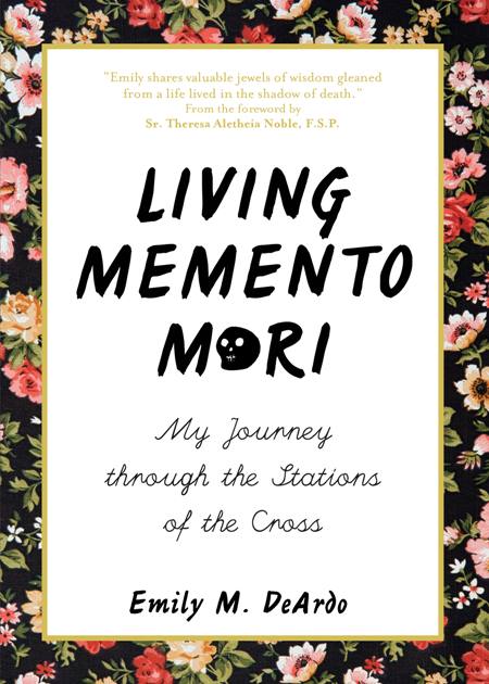 'Vivir Memento mori', el libro-testimonio de Emily DeArdo.