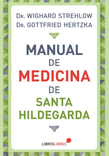 Manual de Medicina de Santa Hildegarda. 