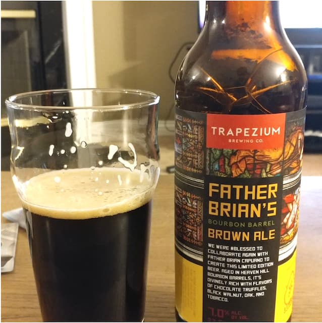 Father Brian's Bourbon Barrel Brown Ale.