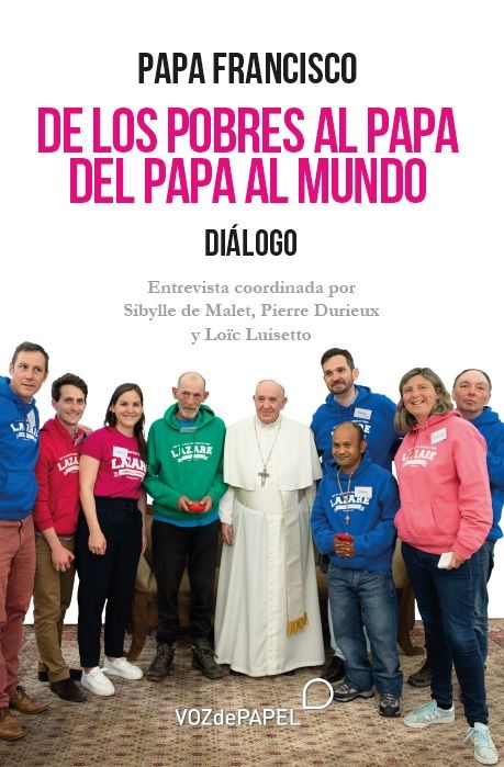 'De los pobres al Papa, del Papa al mundo'