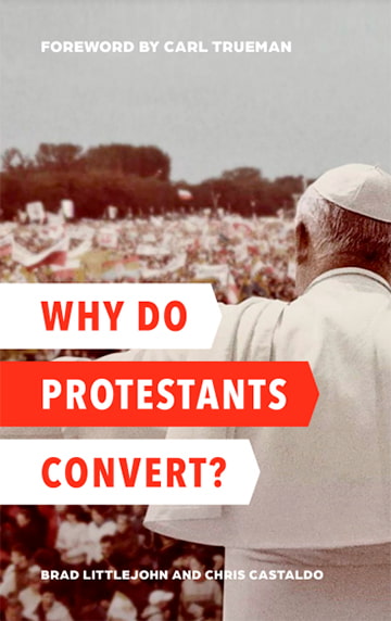 Portada del libro Why do protestants convert?, un libro que no convence a los católicos ni a ex-protestantes