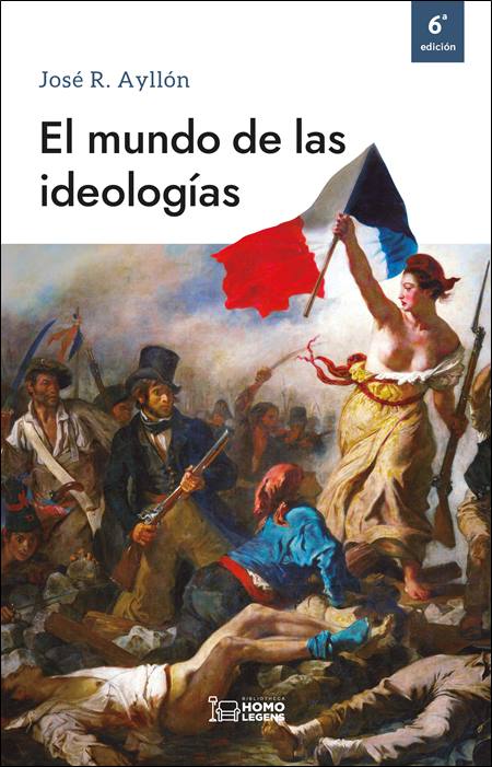 José Ramón Ayllón, 'El mundo de las ideologías' (Homo Legens).