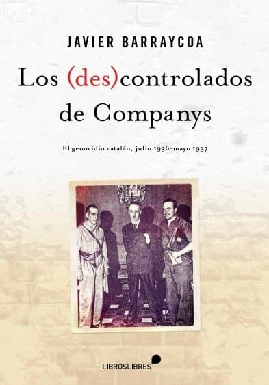 Javier Barraycoa, 'Los (des)controlados de Companys'.