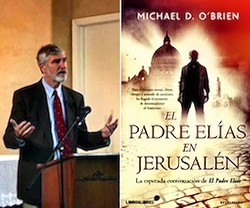 El Padre Elías en Jerusalén se suma al ciclo de novelas de Michael OBrien sobre los Últimos Días.