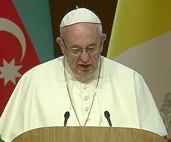 El Papa se felicitó por la buena relación entre las religiones en Azerbaiyán.