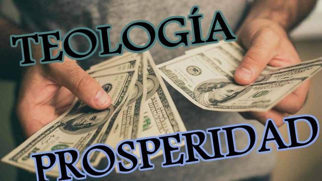 ¿Qué es la Teologia de la prosperidad?